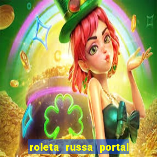 roleta russa portal do zacarias